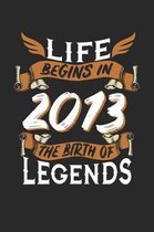 Life Begins in 2013 the Birth of Legends