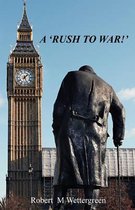 A Rush to War