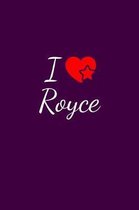 I love Royce