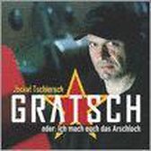 Gratsch Oder-Ich MacH Euc