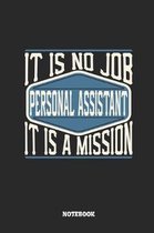 Personal Assistant Notebook - It Is No Job, It Is a Mission