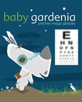 Baby Gardenia 1 - Baby Gardenia and Her Magic Glasses