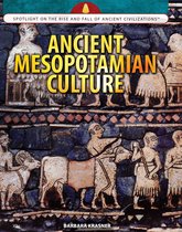 Spotlight On the Rise and Fall of Ancient Civilizations - Ancient Mesopotamian Culture