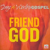 Songs 4 Worship: Friend  Of God