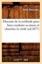 Philosophie- Discours de la m�thode pour bien conduire sa raison et chercher la v�rit� (ed.1877)