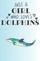 Just A Girl Who Loves Dolphins