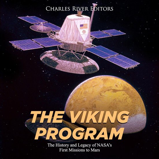 Viking Program, The: The History and Legacy of NASA's First  ... - cover