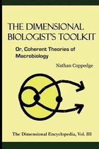 The Dimensional Biologist's Toolkit