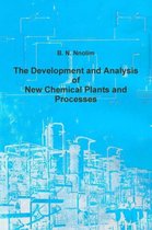 The Development and Analysis of New Chemical Plants and Processes