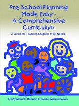 Pre School Planning Made Easy - a Comprehensive Curriculum