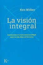 La vision integral/ The Integral Vision