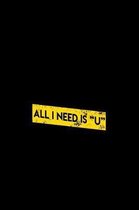 FCK all I need is U