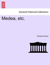 Medea, Etc.