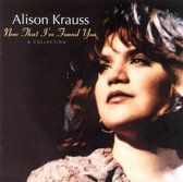 Alison Krauss - Now That I've Found You - A Collection (CD)