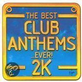 The Best Club Anthems... Ever! 2K