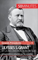 Grands Présidents 9 - Ulysses S. Grant et la reconstruction du Sud