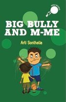 Big Bully and M-Me