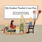 My Student Teacher's Last Day