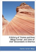 A History of Thomas and Anne Billopp Farmar, and Some of Their Descendants in America