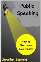 Public Speaking: How to Overcome Your Fears