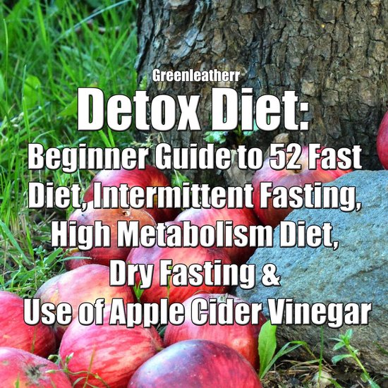 Detox Diet: Beginner Guide to 52 Fast Diet, Intermittent Fas ... - cover