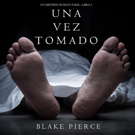 Una Vez Tomado (Un Misterio de Riley Paige--Libro #2) - cover