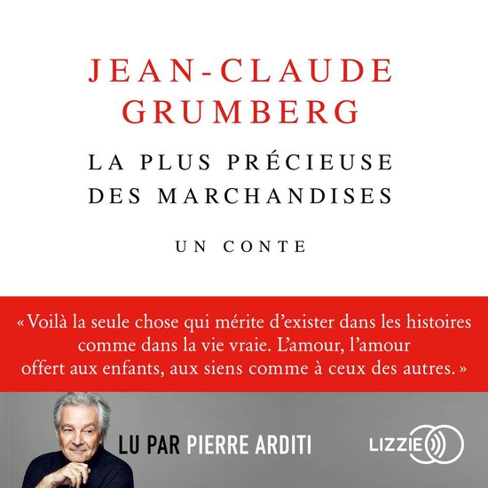 La PLUS PRECIEUSE DES MARCHANDISES Jean-Claude Grumberg roman