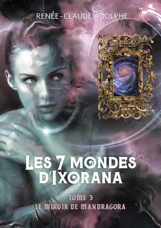 Les 7 mondes d’Ixorana 3 - Les 7 mondes d’Ixorana, tome 3