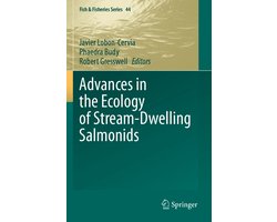 Fish & Fisheries Series44- Advances in the Ecology of Stream-Dwelling Salmonids