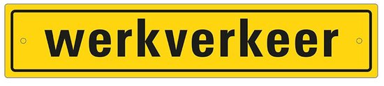 Geel bord met zwarte tekst 'werkverkeer'.