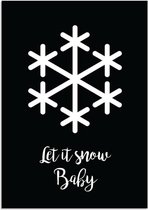 DesignClaud Let it snow baby - Kerst Poster - Tekst poster - Zwart wit poster A2 + Fotolijst zwart