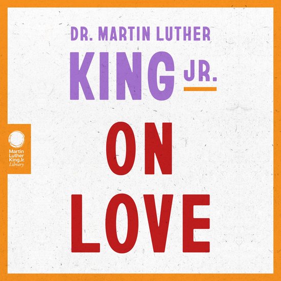 Dr. Martin Luther King Jr. on Love - cover