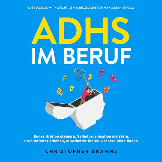 ADHS im Beruf - Die Toolbox mit 7 mächtigen Werkzeugen für ... - cover