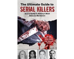 The Ultimate Guide to Serial Killers