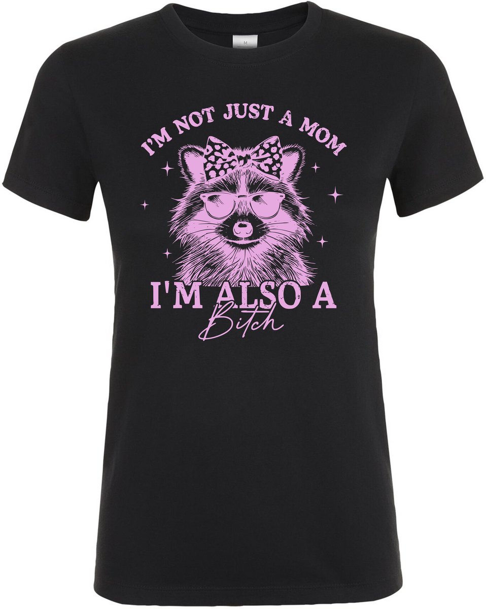 I’m Not Just A Mom I’m Also A Bitch T-shirt - Dames T-shirt - Cadeau - Mama - Beste Moeder Ter Wereld - Jarig - Verjaardagscadeau - Moederdag - Moederdag Cadeau - Mom - Moeder Cadeau - verjaardag - Maat M