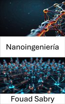 Nanotecnología [Spanish] 4 - Nanoingeniería
