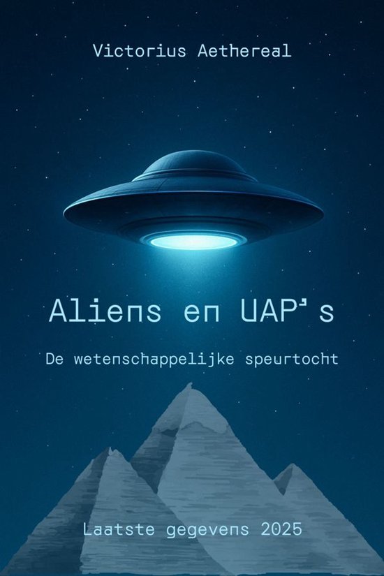 Aliens en UAP’s - De wetenschappelijke speurtocht