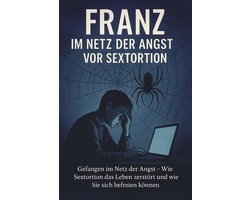 Franz – Im Netz der Angst vor Sextortion