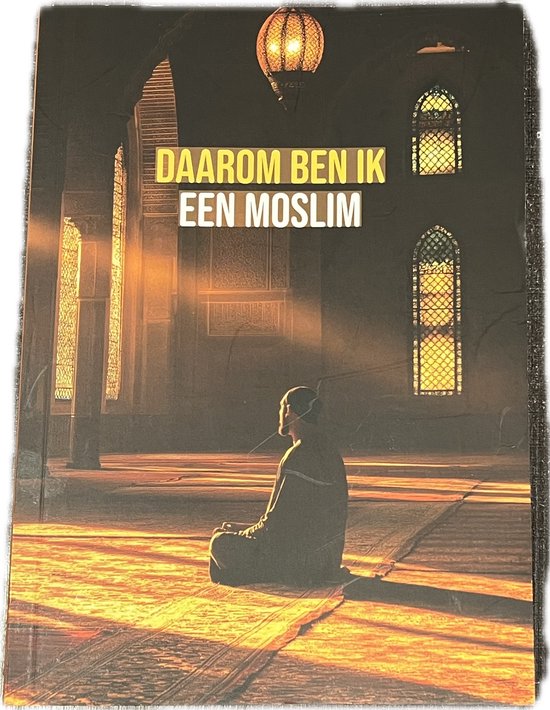 Daarom ben ik een moslim
