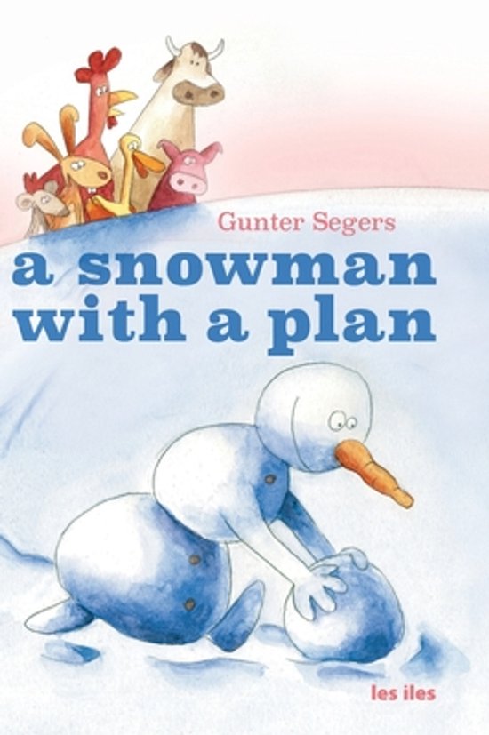 Boekomslag van 'A snowman with a plan' met een sneeuwman die een bal rolt en boerderijdieren boven zijn hoofd.