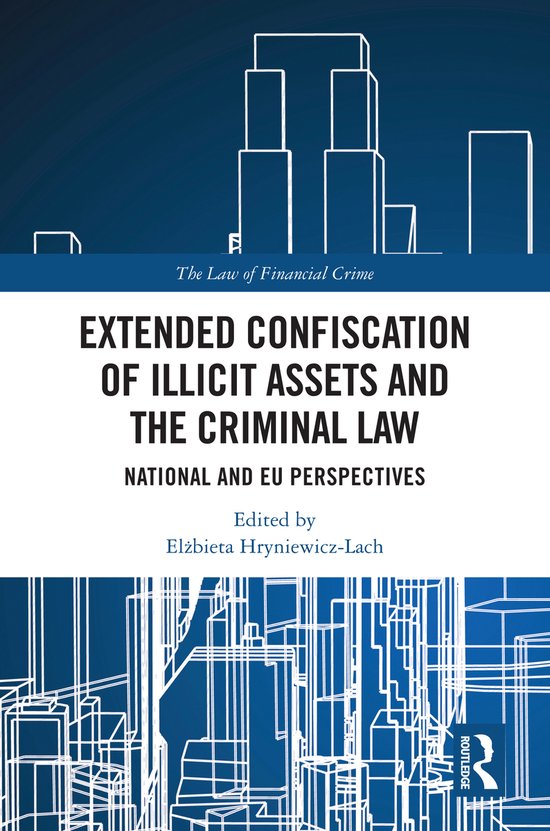 The Law of Financial Crime- Extended Confiscation of Illicit ... - cover