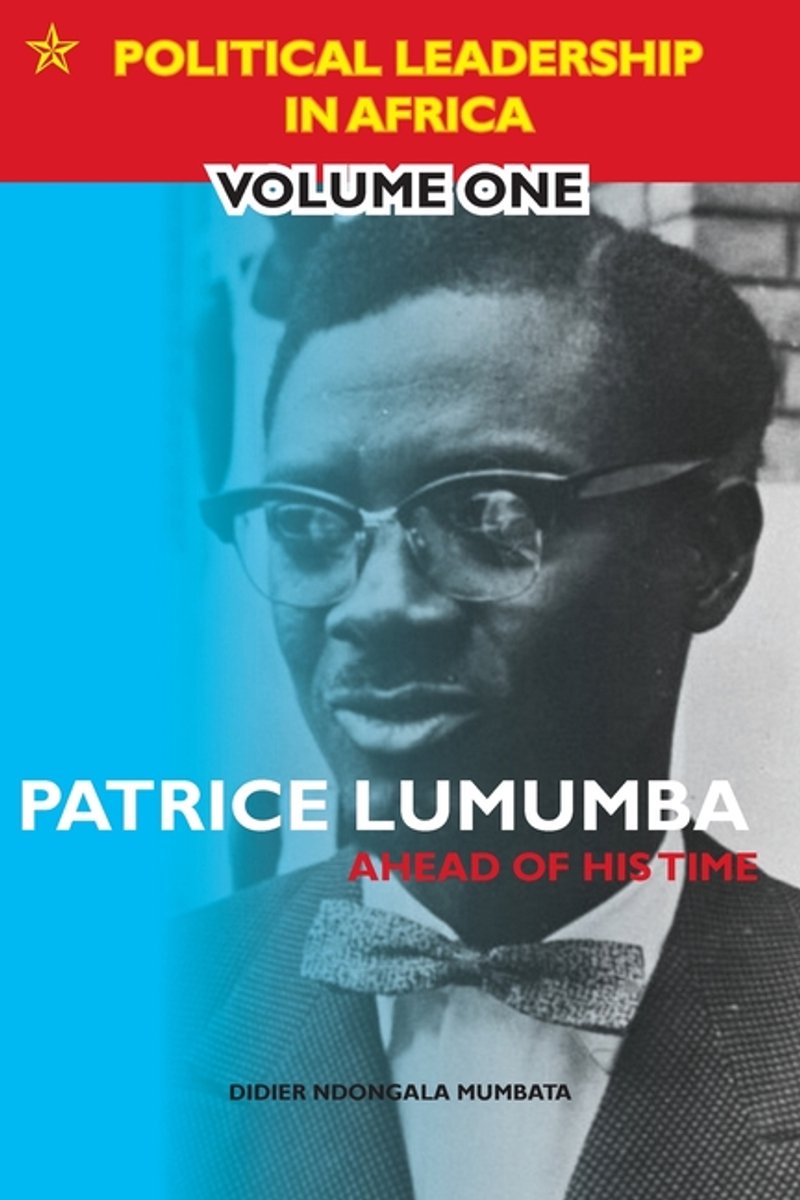 Omslag van Political Leadership in Africa- Patrice Lumumba - Ahead of His Time
