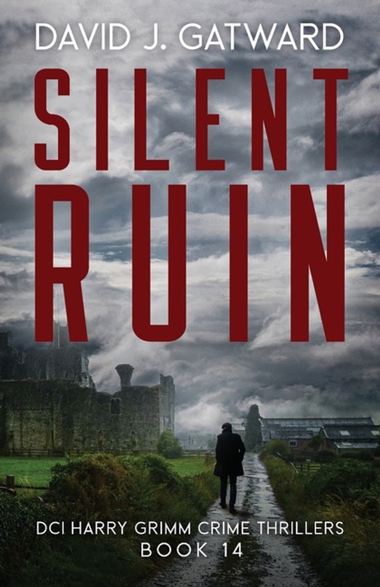 DCI Harry Grimm Crime Thrillers- Silent Ruin - cover