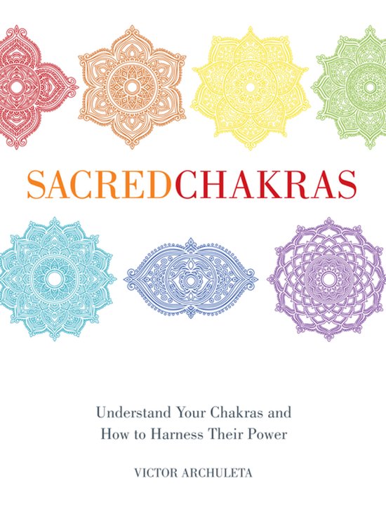 Sacred Chakras Understand Your Chakras and How to Harness Th ... - cover