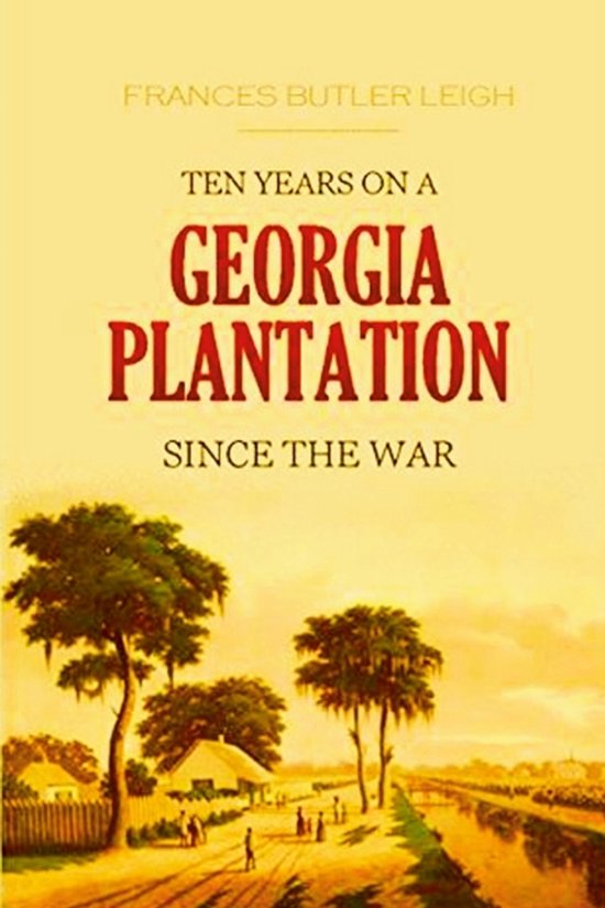 Ten Years on a Georgia Plantation Since the War - cover