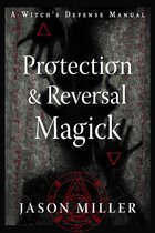 Strategic Sorcery Series- Protection & Reversal Magick (Revised and Updated Edition)