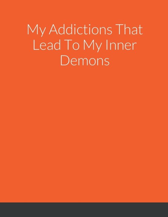 My Addictions That Lead To My Inner Demons - cover