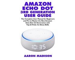 Echo Device & Alexa Setup- Amazon Echo Dot 3rd Generation User Guide