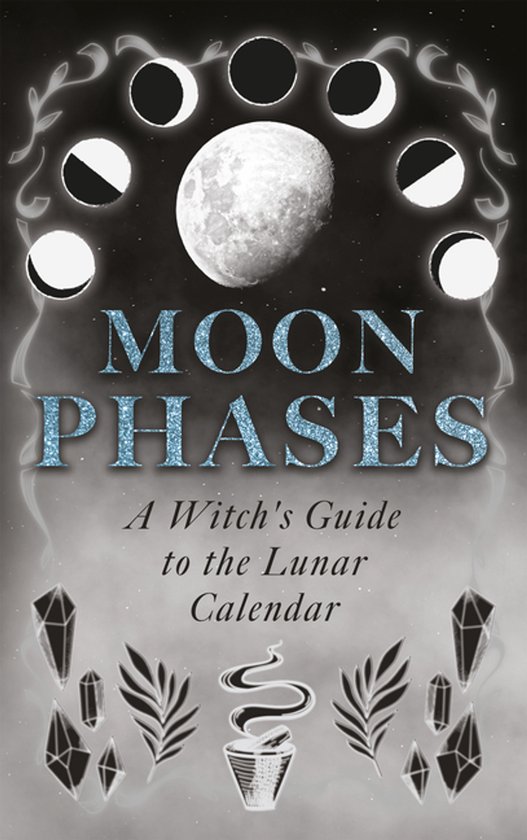 Moon Phases: A Witch's Guide to the Lunar Calendar - cover