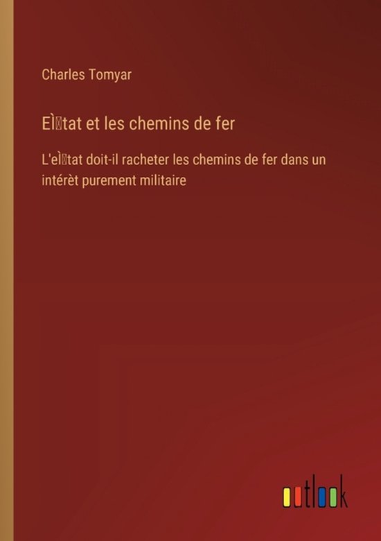 EÌ tat et les chemins de fer